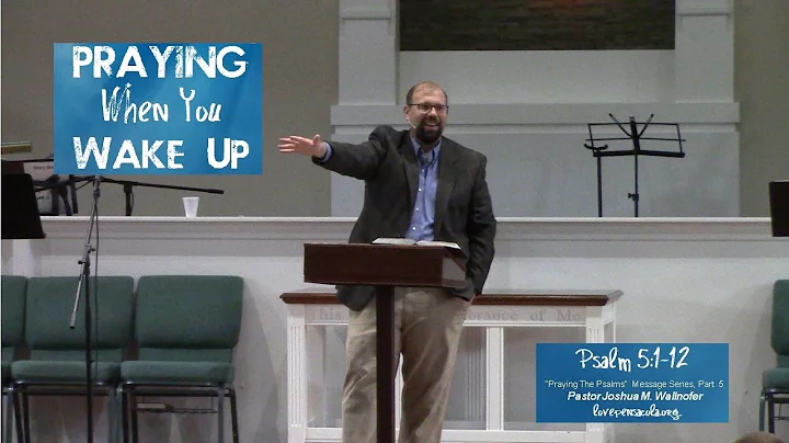 "Praying When You Wake Up" (Psalm 5:1-12) by Joshua Wallnofer