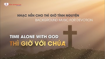 Background Music For Devotion/ Nhạc Nền Cho Thì Giờ Tĩnh Nguyện | ANGC WORSHIP