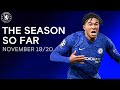 The Chelsea Season So Far | November 19/20