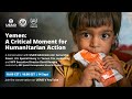 Yemen: A Critical Moment for Humanitarian Action