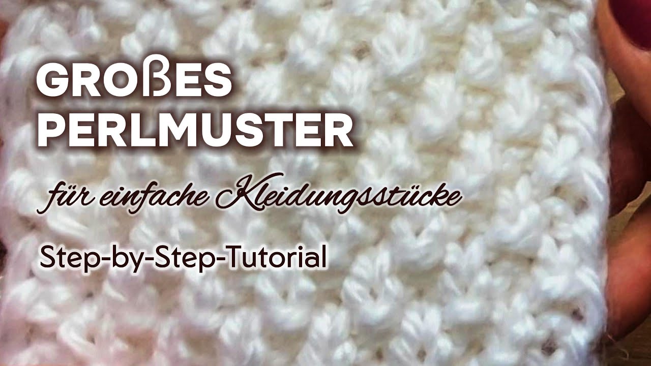 Großes Perlmuster in 3 Minuten erklärt!