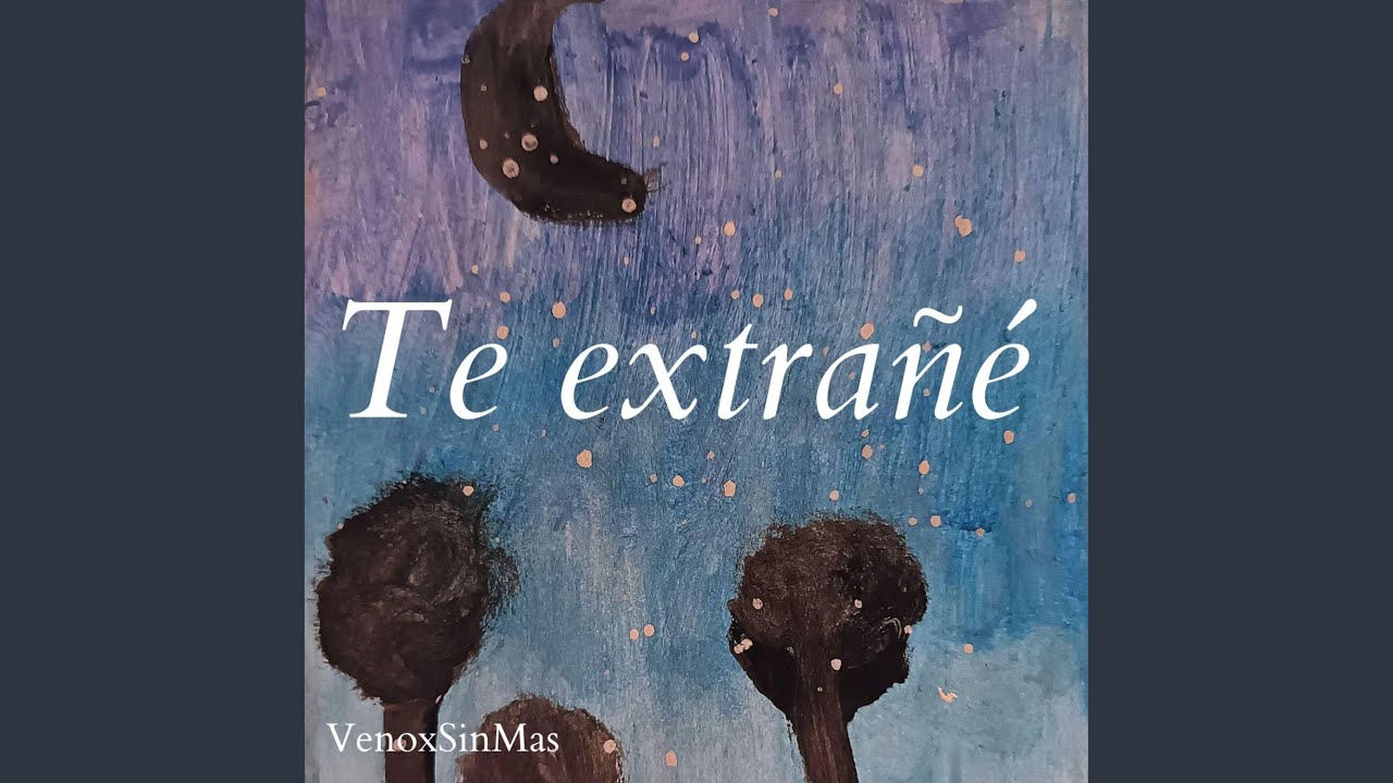 Te extrañé - YouTube