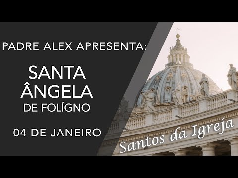 Santa Ângela de Folígno - (04/01)