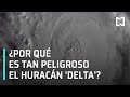 Huracán ‘Delta’, altamente peligroso y podría intensificarse: SMN - Las Noticias