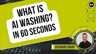 What is AI Washing? An Easy Explanation In Just 60 Seconds