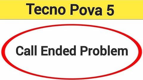 Tecno Pova 5 me call ended problem theek kaise karen, how to solve call ended problem