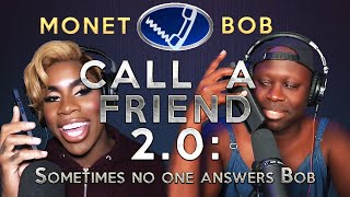 Bob the Drag Queen and Monet X Change call a friend 2.0 - but sometimes they don't answer Bob