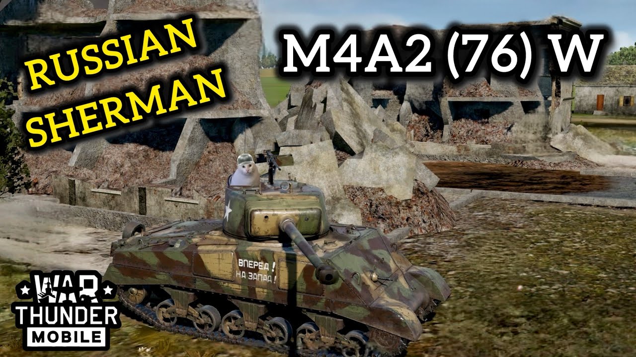 RUSSIAN SHERMAN M4A2 (76) W - GAMEPLAY | WAR THUNDER MOBILE