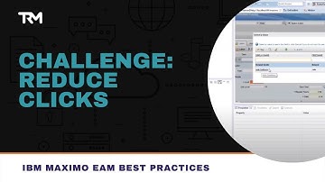 Challenge: Reduce Clicks | Maximo EAM Best Practices | Total Resource Management