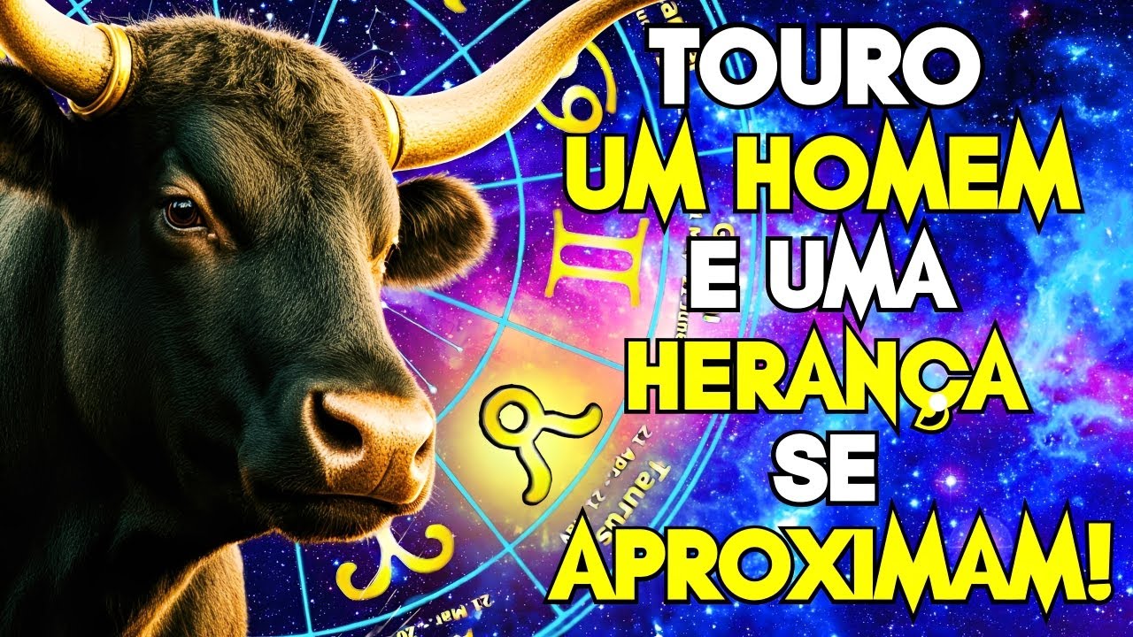 TOURO: 2026 PODE TRAZER UM HOMEM INESPERADO E UMA GRANDE VIRADA FINANCEIRA!