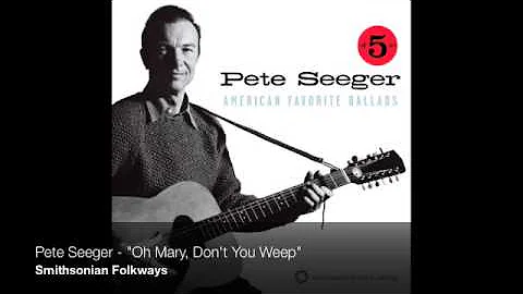 Pete Seeger - "Oh Mary, Don't You Weep" [Official Audio]