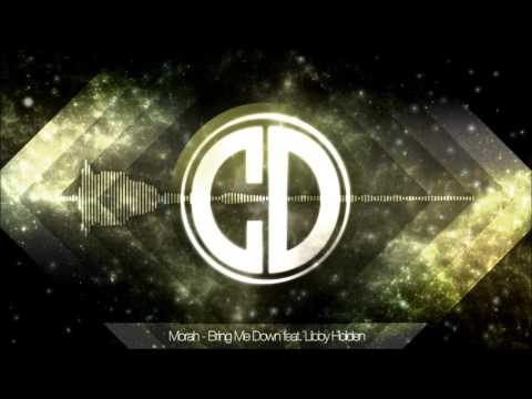 Morah - Bring Me Down feat. Libby Holden