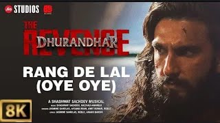 Rang De Lal (Oye Oye)| Dhurandhar The Revenge|Shashwat, Kalya Anandji, Jasmine, Afsana|