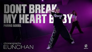 DONT BREAK MY HEART BABY - PARRIS GOEBEL / EUNCHAN Choreography / Urban Play Dance Academy