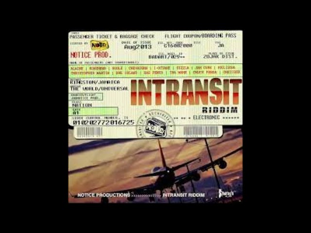 #102 In Transit Riddim Mix Notice Production Feat Alaine Chris Martin Konshens Jah Cure etc class=