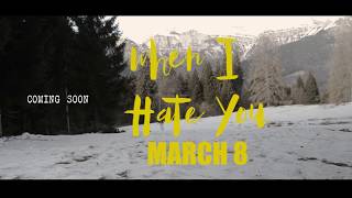 When I Hate You - Official Teaser Profile