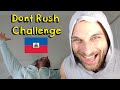 Don&#39;t Rush Challenge HAITIAN Edition [REACTION]