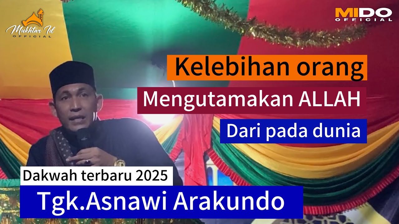 Dakwah terbaru vol 2 | . Tgk asnawi arakundo | . Kelebihan orang mengutamakan ALLAH Dari pada dunia