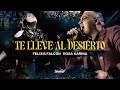 Te lleve al Desierto - Felixis Falcon Ft Rosa Karina  (Video Oficial)