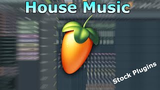 How to make Amazing House Melodies (Stock Plugins FL studio)