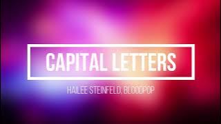 Hailee Steinfeld, BloodPop - Capital Letters (Lyrics)