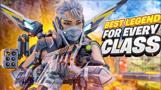 The BEST LEGEND For EVERY CLASS In APEX LEGENDS