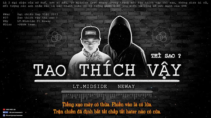 Tao Thích Vậy Thì Sao -  LT Midside ft Neway [Video Lyrics Remake]