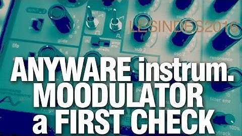 ANYWARE INSTRUMENTS MOODULATOR // 1st CHECK // sequenced with Arturia BeatStep Pro