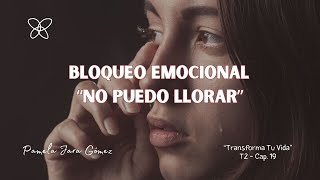 Bloqueo EMOCIONAL 'No puedo LLORAR' aunque esté sufriendo o algo me afecte  #bienestaremocional