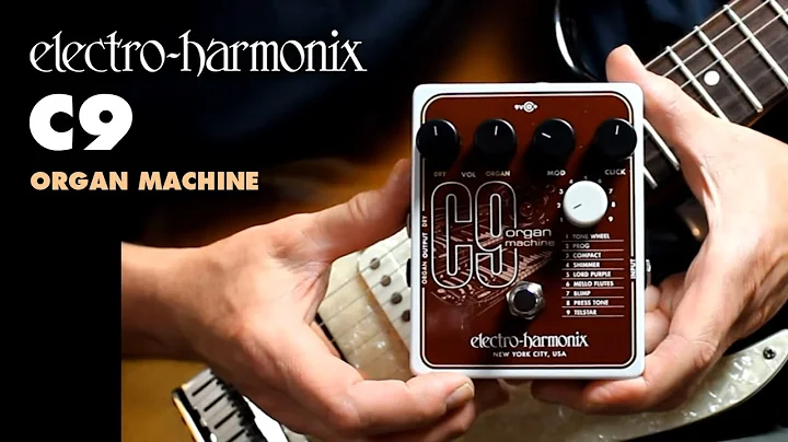 Electro-Harmonix C9 Organ Machine (EHX Pedal Demo ...
