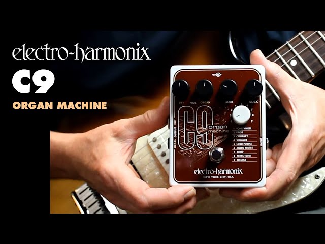 Electro-Harmonix C9 Organ Machine (EHX Pedal Demo by Bill Ruppert) 