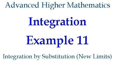 Integration Example 11 - Integration by Substitution: New Limits