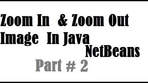Zoom In Zoom Out Image Part#2-Tutorial Java Image