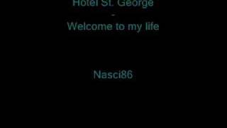 Video thumbnail of "Hotel St. George - Welcome to my life"