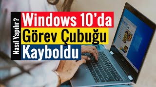 Windows 10 Görev Çubuğu Kayboldu [Çözüldü]