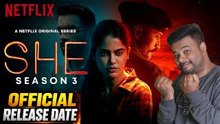 She Season 3 Release Date Update | She Season 3 Release Date | Netflix