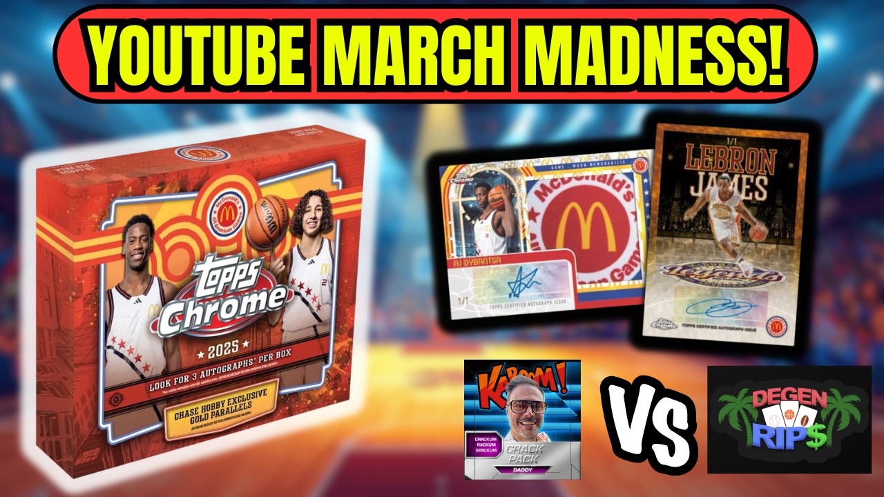 YouTube March Madness vs ‪@TheCrackPackDaddy‬ 2025 Topps McDonalds