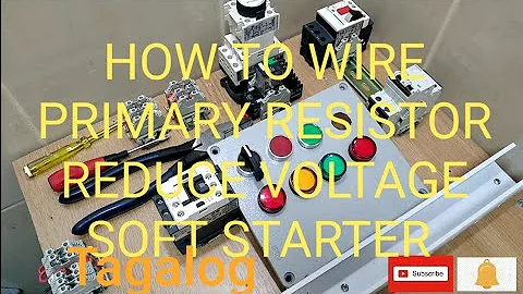 PRIMARY RESISTOR REDUCE VOLTAGE MOTOR STARTER? /TAGALOG