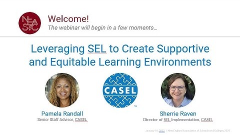 Leveraging Schoolwide SEL to Create Supportive and Equitable Learning Environments |  #NEASCwebinar