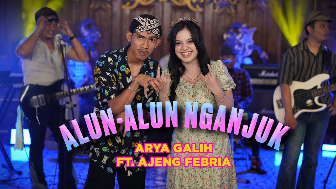 ARYA GALIH FT. AJENG FEBRIA - ALUN ALUN NGANJUK (OFFICIAL LIVE MUSIC COVER)