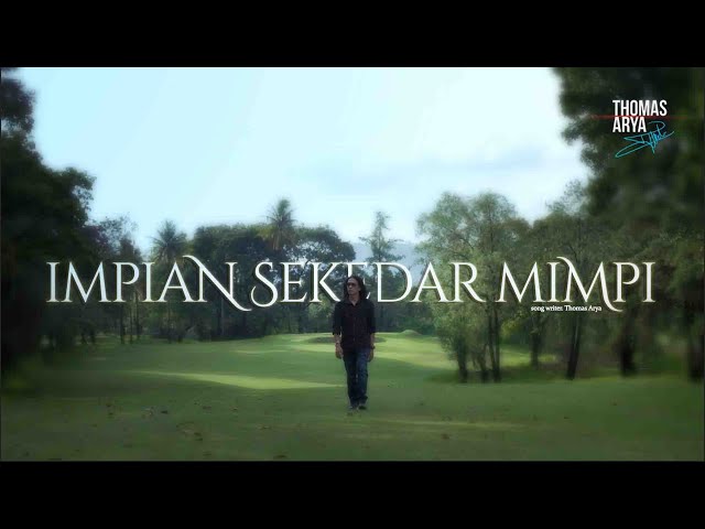 Thomas Arya - Impian Sekedar Mimpi ( Official Music Video ) class=