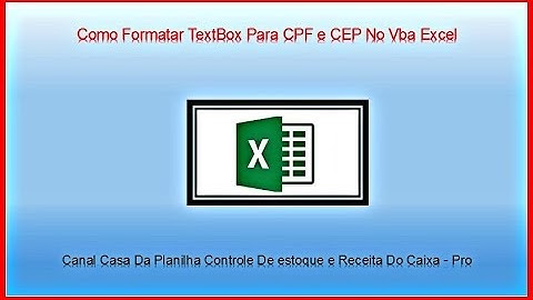 Como Formatar TextBox Para CPF e CEP No Vba Excel