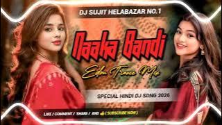 Naaka Bandi Dj Remix 2025 Naaka Bandi Edm Trance Mix 2025 || Hindi DJ Song #djsujithelabazar 