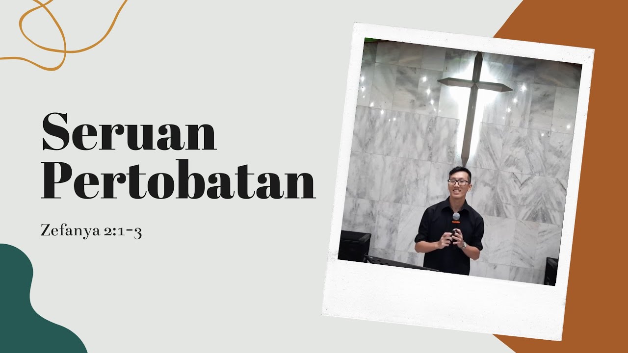 Seruan Pertobatan! | Zefanya 2:1-3 #SERMONSERIES