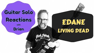 GUITAR SOLO REACTIONS ~ EDANE ~ Living Dead