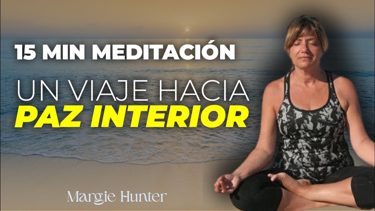 Un viaje hacia la Paz Interior , meditación guiada con Margie Hunter ...