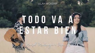 Todo Va A Estar Bien - SELAH WORSHIP ft. Marisol Montenegro y Josu Sosa (cover PRISMA feat. CRYS)