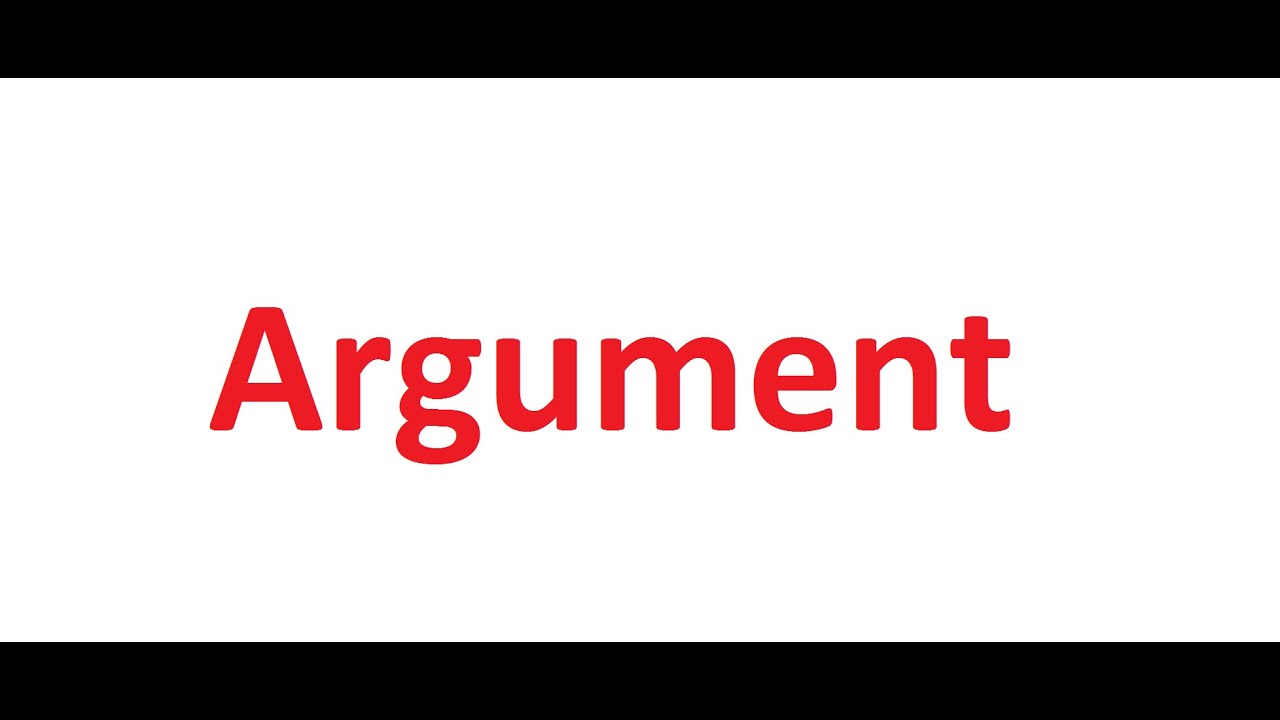 argument แปลว่า การถกเถียง ข้อโต้แย้ง