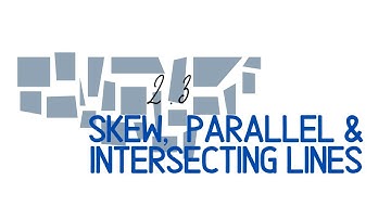 2.3 Video: Skew, Parallel, and Intersecting Lines