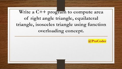 Calculate area of all triangle using function overloading concept|function overloading|Question No.7